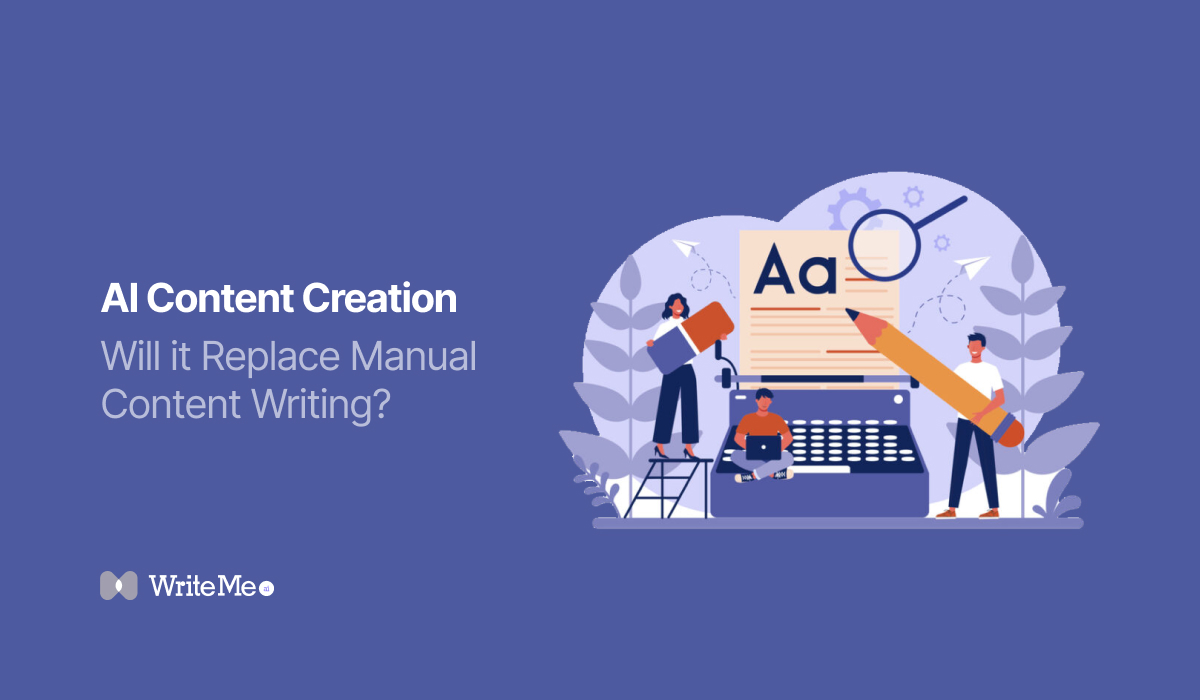AI Content Creation – Will it Replace Manual Content Writing?