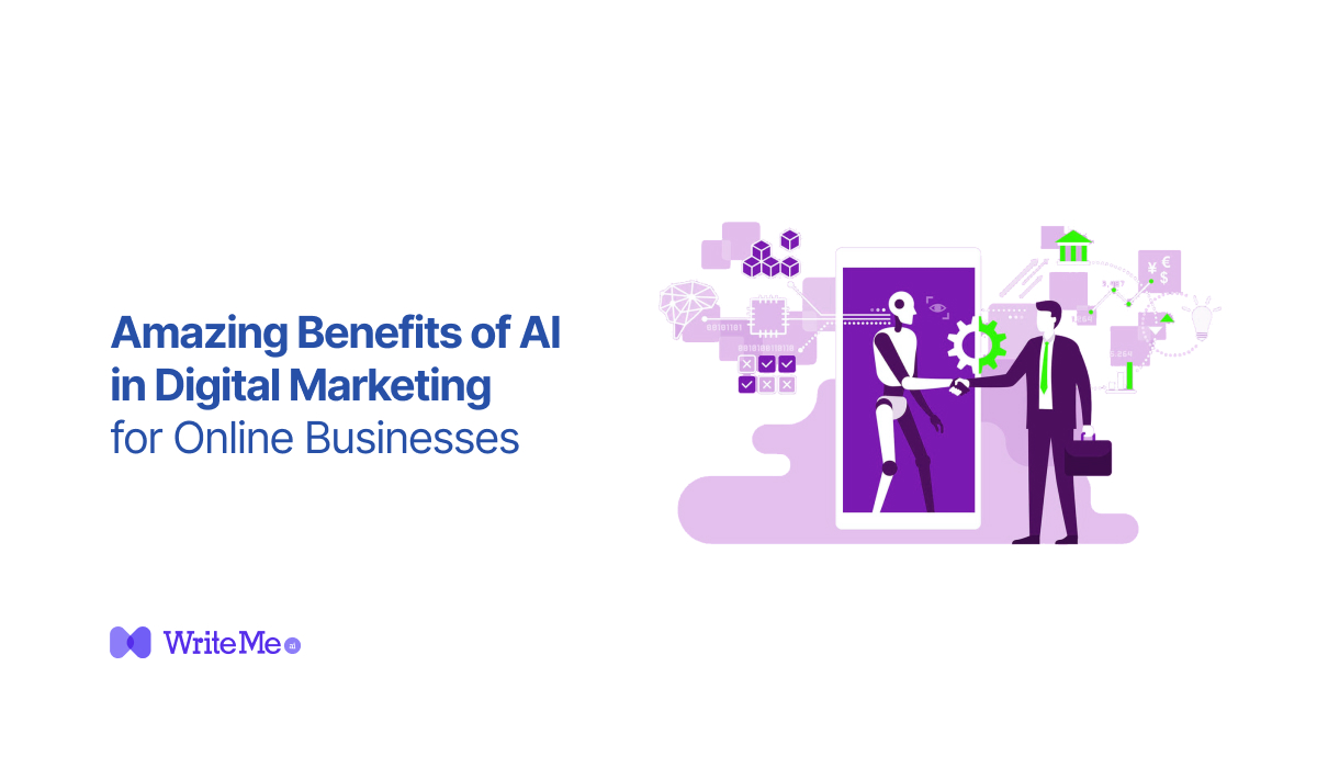 Amazing Benefits of AI in Digital Marketing for Online Businesses